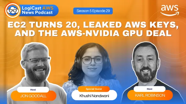 LogiCast AWS News: EC2 Turns 20, Leaked AWS Keys, and the AWS-Nvidia GPU Deal