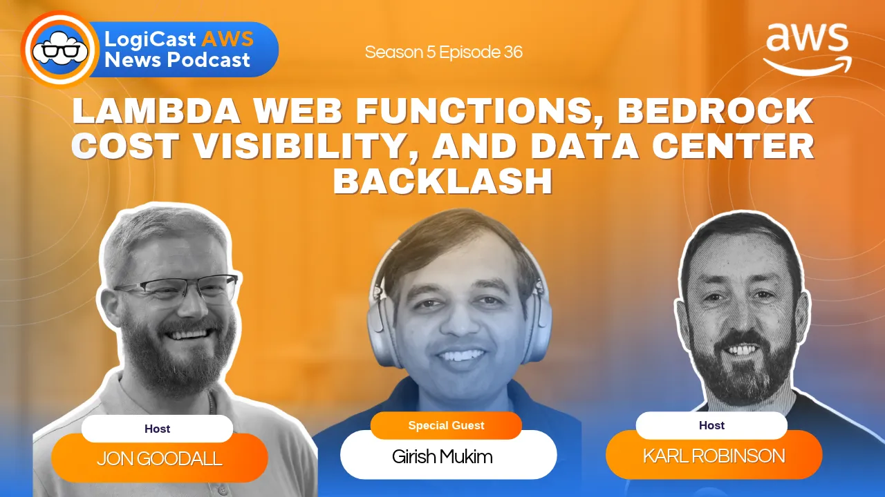  LogiCast AWS News: Lambda Web Functions, Bedrock Cost Visibility, AWS Security Agent, and Forward Deployed Engineers