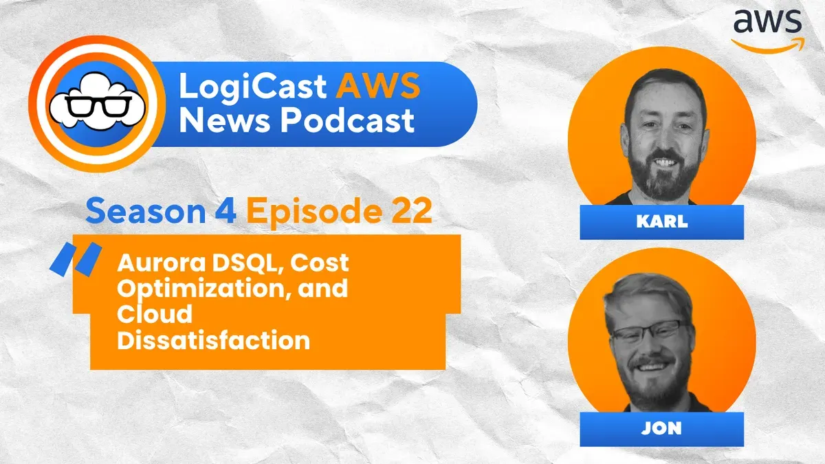LogiCast AWS News: Aurora DSQL Goes GA, ECS Exit Messages Expand, and Cloud Cost Concerns Rise