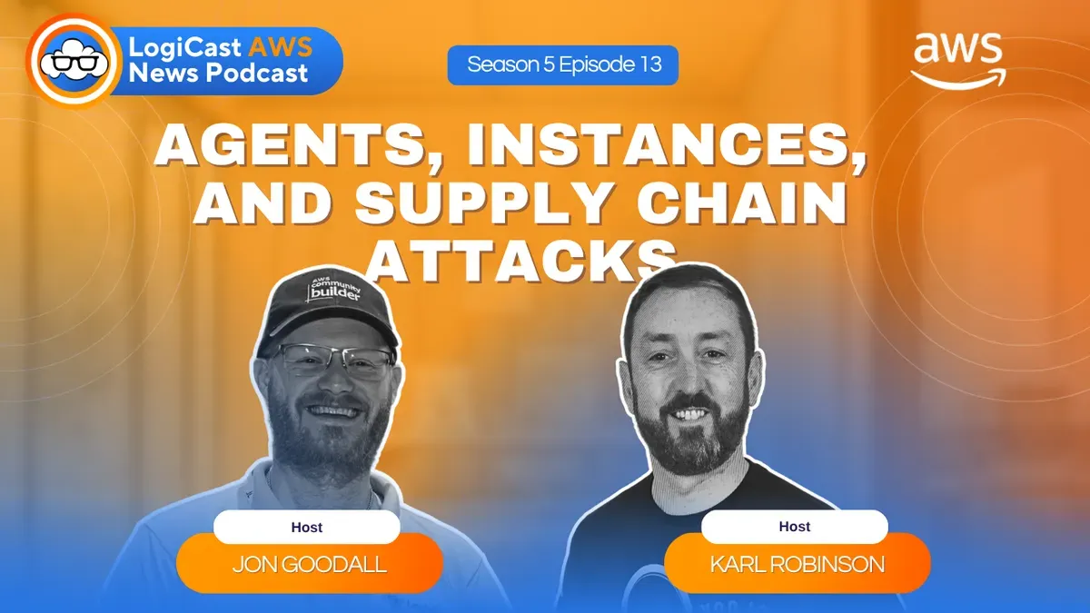 LogiCast AWS News: DevOps Agents, ECS Innovation, and Supply Chain Security in Focus