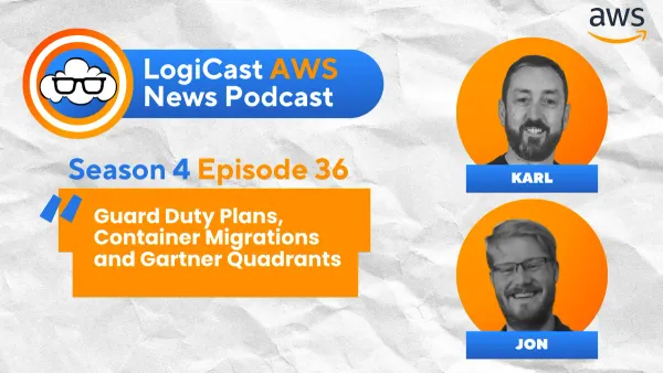LogiCast AWS News: Guard Duty Updates, Container Deployments, and Gartner Magic Quadrant Leadership